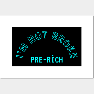 I'm Not Broke, Pre-rich, Sarcastic Saying, Funny Gift Posters and Art